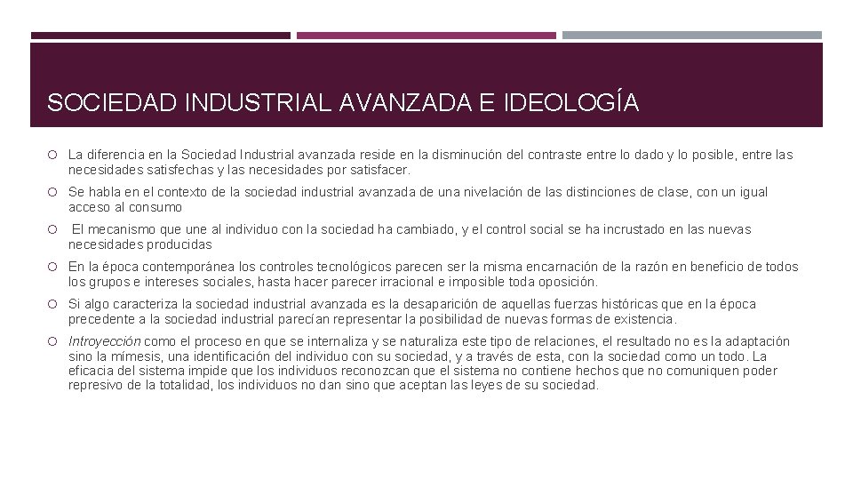 SOCIEDAD INDUSTRIAL AVANZADA E IDEOLOGÍA La diferencia en la Sociedad Industrial avanzada reside en