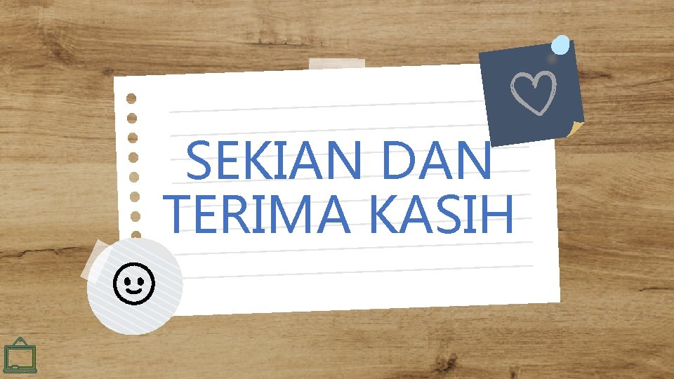 SEKIAN DAN TERIMA KASIH 