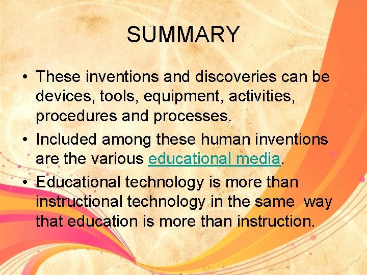 SUMMARY • These inventions and discoveries can be devices, tools, equipment, activities, procedures and