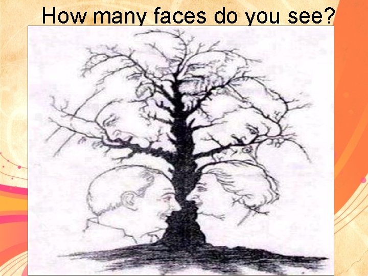 How many faces do you see? 