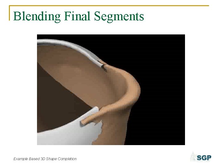 Blending Final Segments Example Based 3 D Shape Completion 