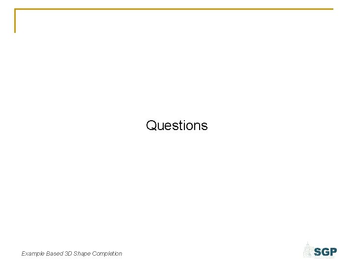 Questions Example Based 3 D Shape Completion 