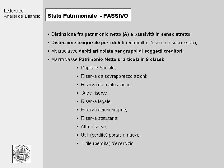 Lettura ed Analisi del Bilancio Stato Patrimoniale - PASSIVO § Distinzione fra patrimonio netto