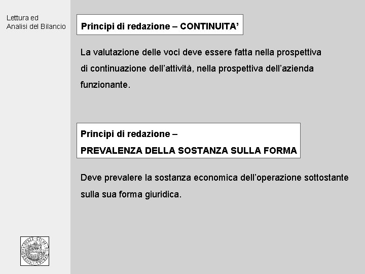 Lettura ed Analisi del Bilancio Principi di redazione – CONTINUITA’ La valutazione delle voci