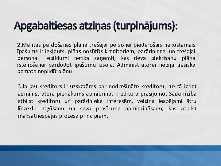 Apgabaltiesas atziņas (turpinājums): 2. Mantas pārdošanas plānā trešajai personai piederošais nekustamais īpašums ir iekļauts,