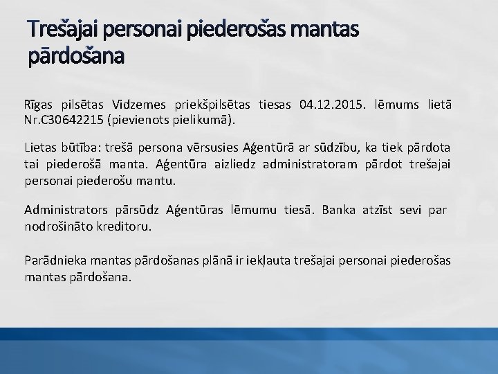 Trešajai personai piederošas mantas pārdošana Rīgas pilsētas Vidzemes priekšpilsētas tiesas 04. 12. 2015. lēmums