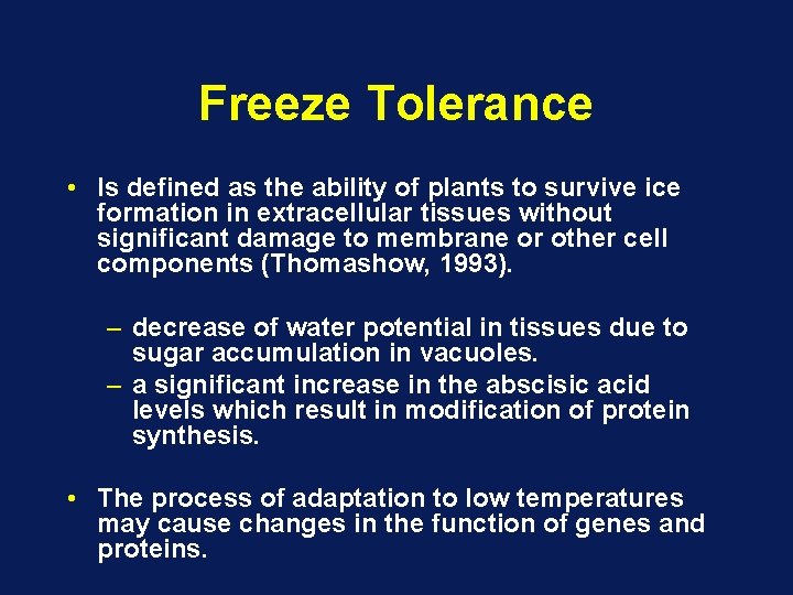 Freeze Tolerance • Is defined as the ability of plants to survive ice formation