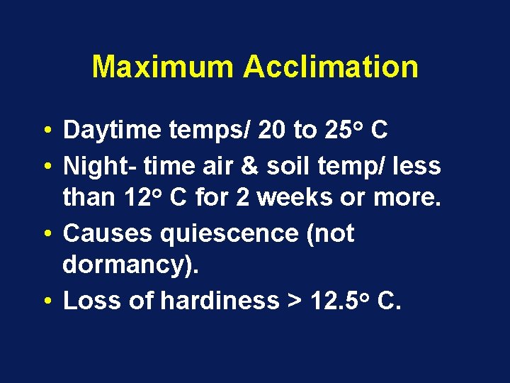 Maximum Acclimation • Daytime temps/ 20 to 25 o C • Night- time air