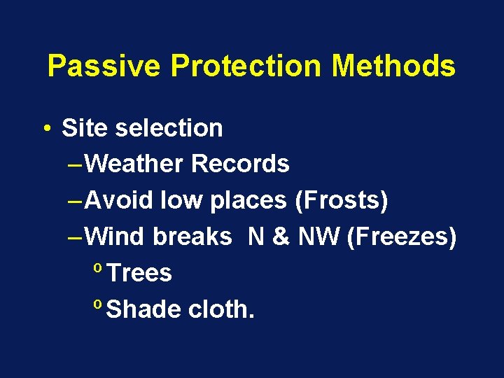 Passive Protection Methods • Site selection – Weather Records – Avoid low places (Frosts)