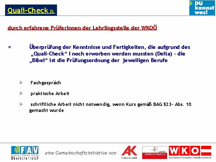 Quali-Check II: durch erfahrene Prüfer. Innen der Lehrlingsstelle der WKOÖ = Überprüfung der Kenntnisse