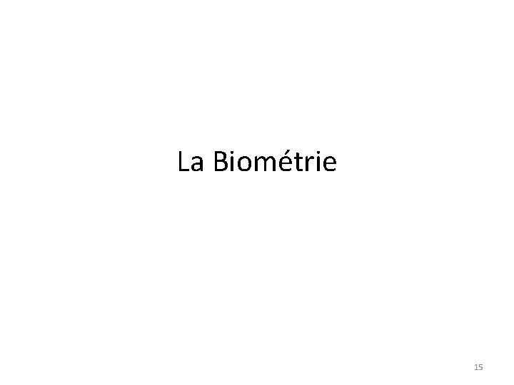 La Biométrie 15 