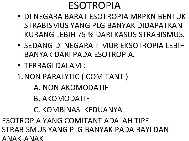 ESOTROPIA § DI NEGARA BARAT ESOTROPIA MRPKN BENTUK STRABISMUS YANG PLG BANYAK DIDAPATKAN KURANG