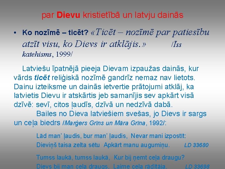 par Dievu kristietībā un latvju dainās • Ko nozīmē – ticēt? «Ticēt – nozīmē