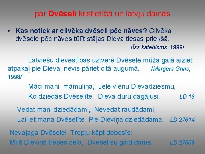 par Dvēseli kristietībā un latvju dainās • Kas notiek ar cilvēka dvēseli pēc nāves?