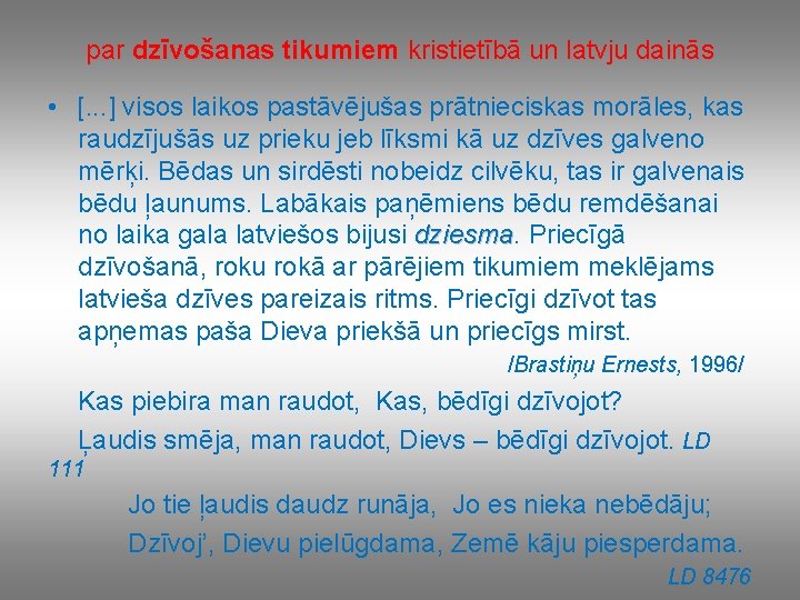 par dzīvošanas tikumiem kristietībā un latvju dainās • [. . . ] visos laikos