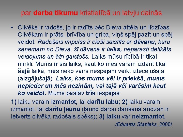 par darba tikumu kristietībā un latvju dainās • Cilvēks ir radošs, jo ir radīts