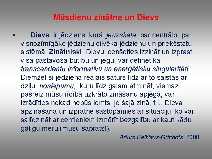 Mūsdienu zinātne un Dievs • Dievs ir jēdziens, kurš jāuzskata par centrālo, par visnozīmīgāko