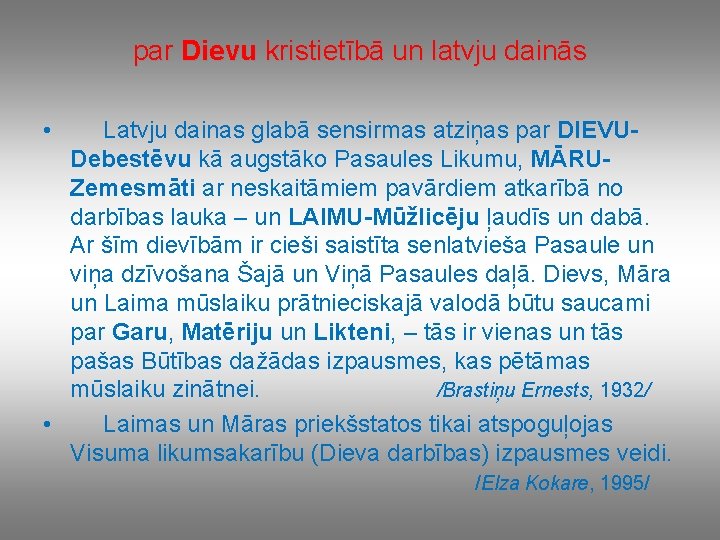 par Dievu kristietībā un latvju dainās • Latvju dainas glabā sensirmas atziņas par DIEVUDebestēvu