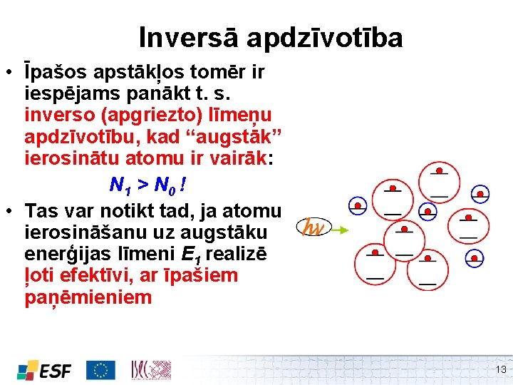 Inversā apdzīvotība • Īpašos apstākļos tomēr ir iespējams panākt t. s. inverso (apgriezto) līmeņu