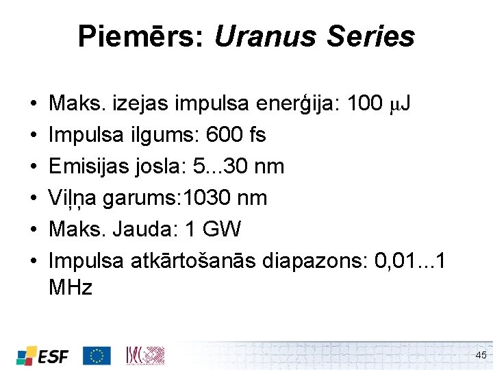 Piemērs: Uranus Series • • • Maks. izejas impulsa enerģija: 100 μJ Impulsa ilgums: