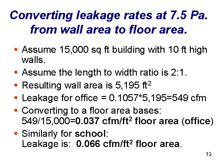 Converting leakage rates at 7. 5 Pa. from wall area to floor area. §