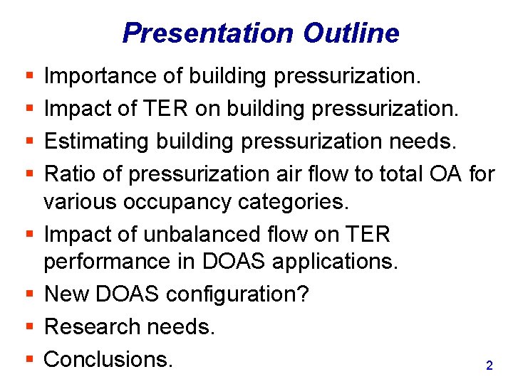 Presentation Outline § § § § Importance of building pressurization. Impact of TER on