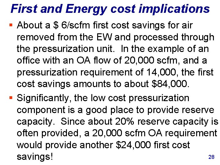 First and Energy cost implications § About a $ 6/scfm first cost savings for