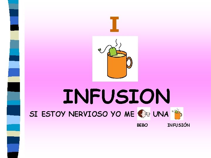 I INFUSION SI ESTOY NERVIOSO YO ME UNA BEBO INFUSIÓN 