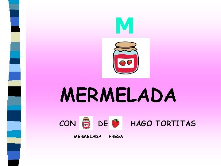 M MERMELADA CON DE MERMELADA HAGO TORTITAS FRESA 