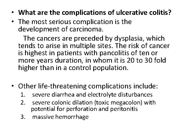  • What are the complications of ulcerative colitis? • The most serious complication