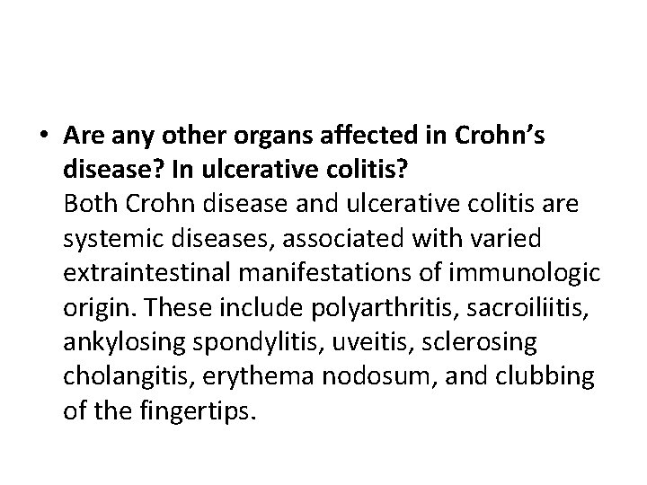  • Are any other organs affected in Crohn’s disease? In ulcerative colitis? Both