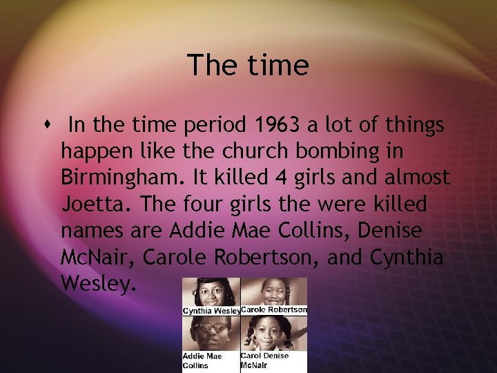 The time s In the time period 1963 a lot of things happen like