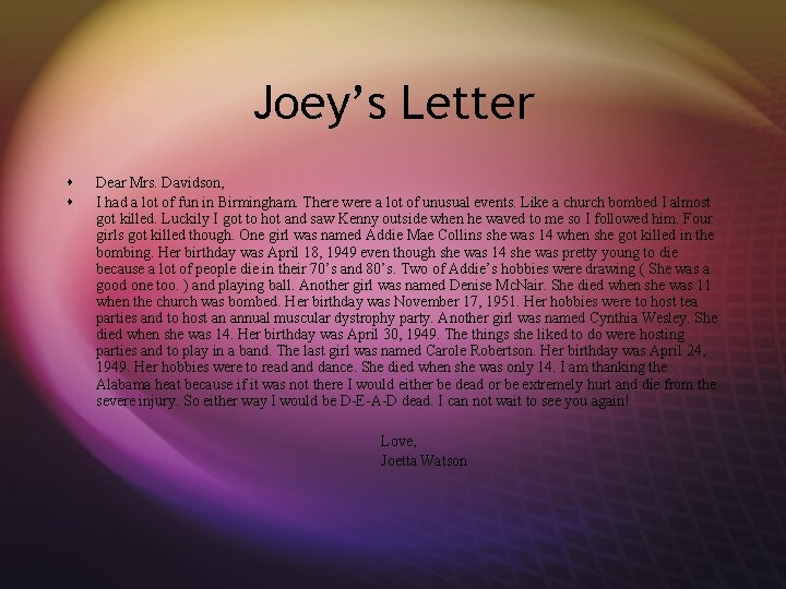 Joey’s Letter s s Dear Mrs. Davidson, I had a lot of fun in