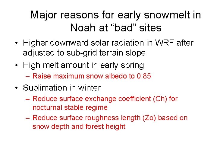 Major reasons for early snowmelt in Noah at “bad” sites • Higher downward solar