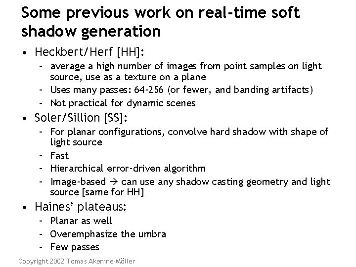 Some previous work on real-time soft shadow generation • Heckbert/Herf [HH]: – average a