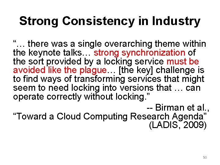 Strong Consistency in Industry “… there was a single overarching theme within the keynote