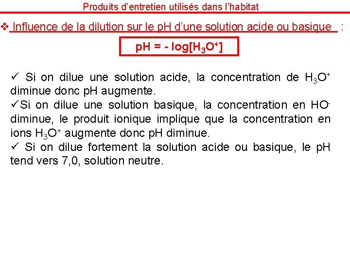 Produits d’entretien utilisés dans l’habitat v Influence de la dilution sur le p. H