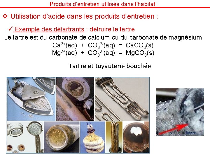 Produits d’entretien utilisés dans l’habitat v Utilisation d’acide dans les produits d’entretien : ü