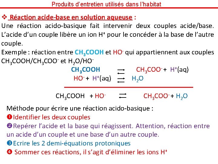 Produits d’entretien utilisés dans l’habitat v Réaction acide-base en solution aqueuse : Une réaction