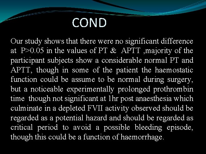 COND Our study shows that there were no significant difference at P>0. 05 in