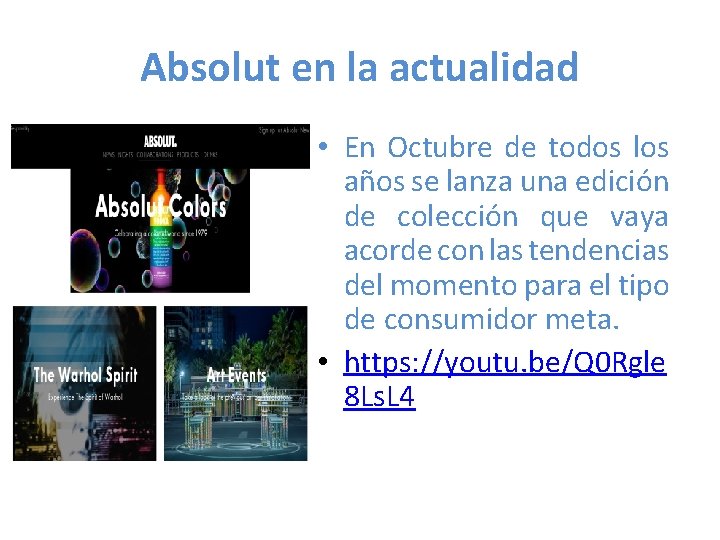 Absolut en la actualidad • En Octubre de todos los años se lanza una