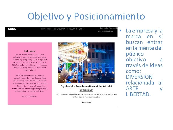 Objetivo y Posicionamiento • La empresa y la marca en sí buscan entrar en