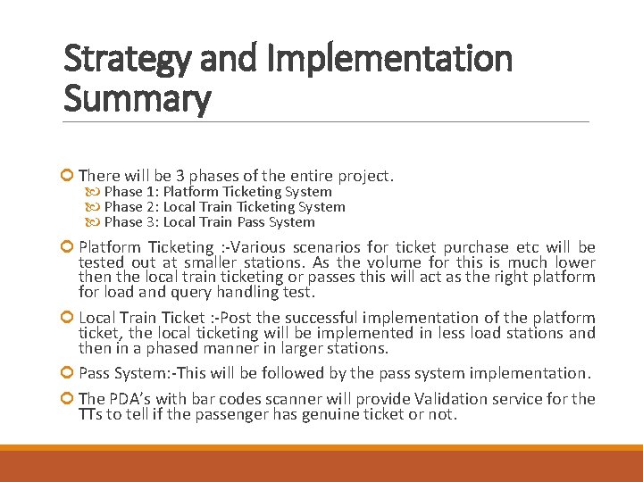 Strategy and Implementation Summary There will be 3 phases of the entire project. Phase