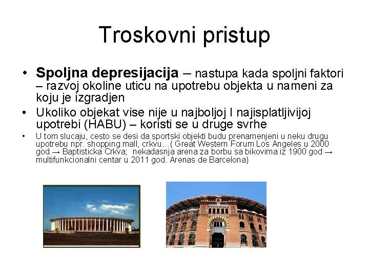 Troskovni pristup • Spoljna depresijacija – nastupa kada spoljni faktori – razvoj okoline uticu