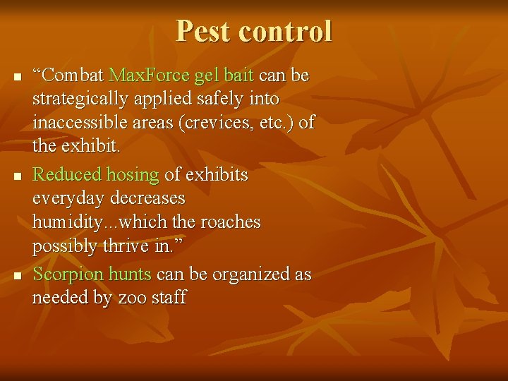 Pest control n n n “Combat Max. Force gel bait can be strategically applied