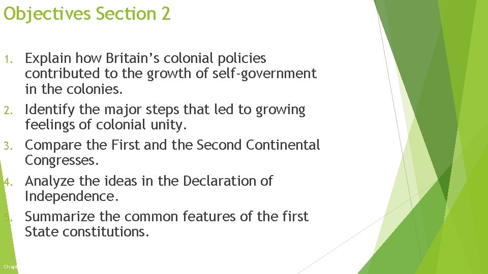 Objectives Section 2 1. 2. 3. 4. 5. Explain how Britain’s colonial policies contributed