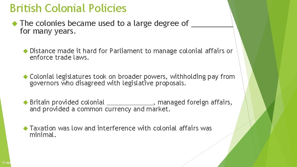 British Colonial Policies The colonies became used to a large degree of _____ for