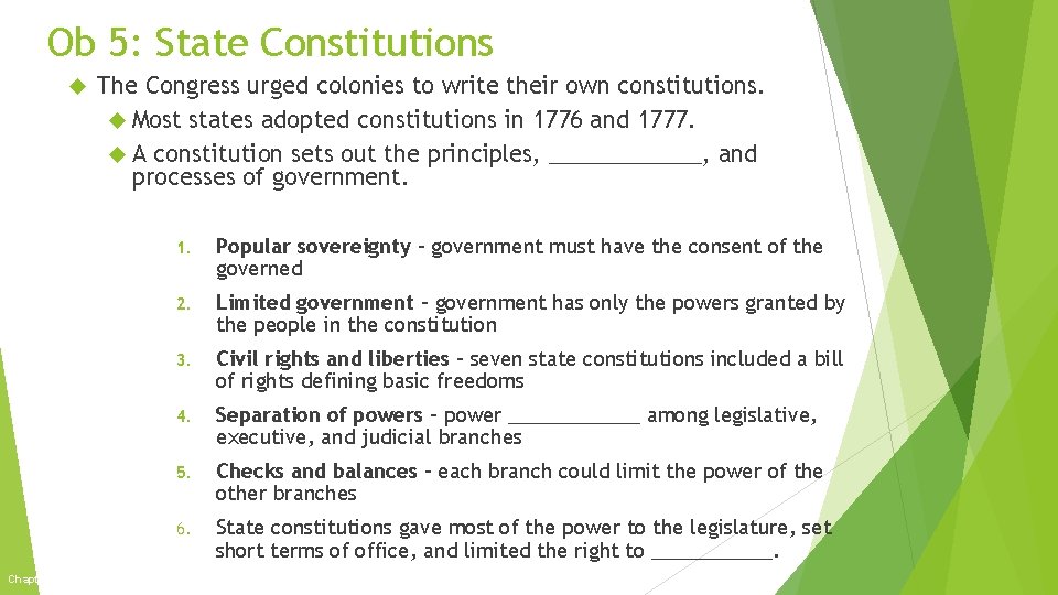 Ob 5: State Constitutions The Congress urged colonies to write their own constitutions. Most