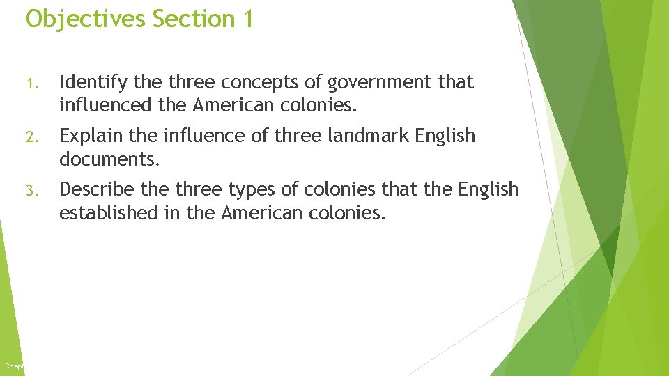 Objectives Section 1 1. Identify the three concepts of government that influenced the American