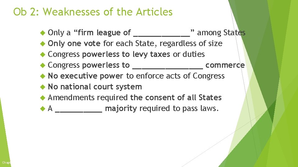 Ob 2: Weaknesses of the Articles Only a “firm league of ______” among States